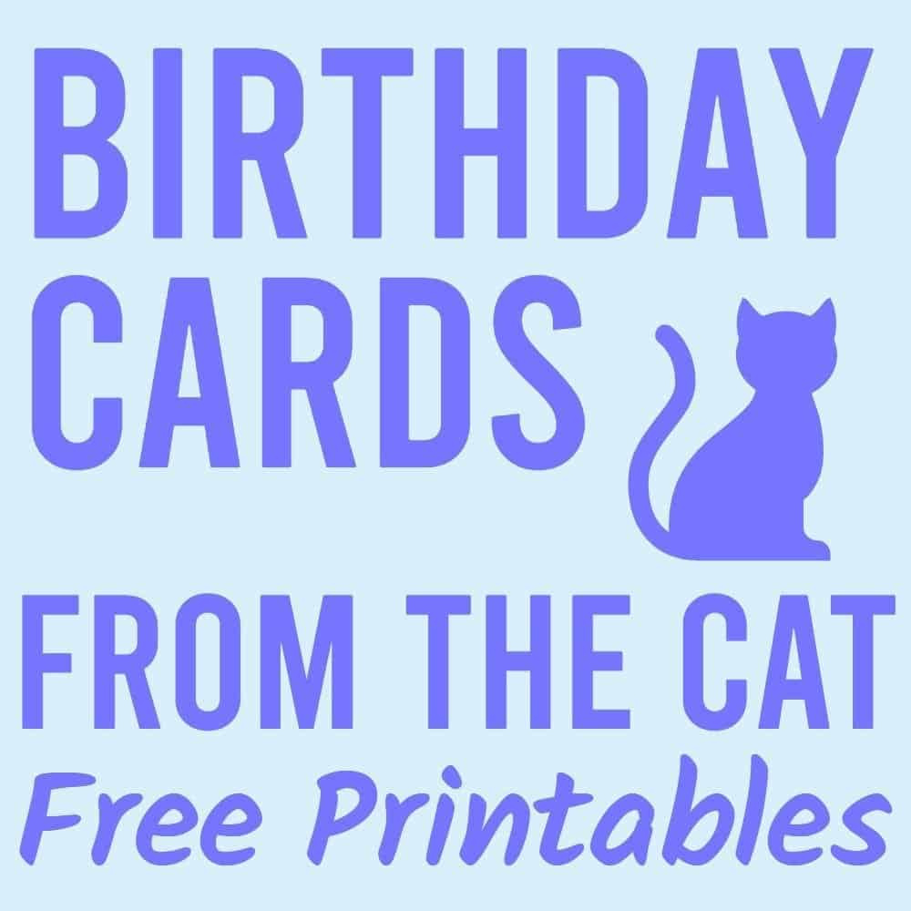 Birthday Cards From The Cat (Free Printables) | Parties Made Personal with FREE Printable Birthday Cards Cats