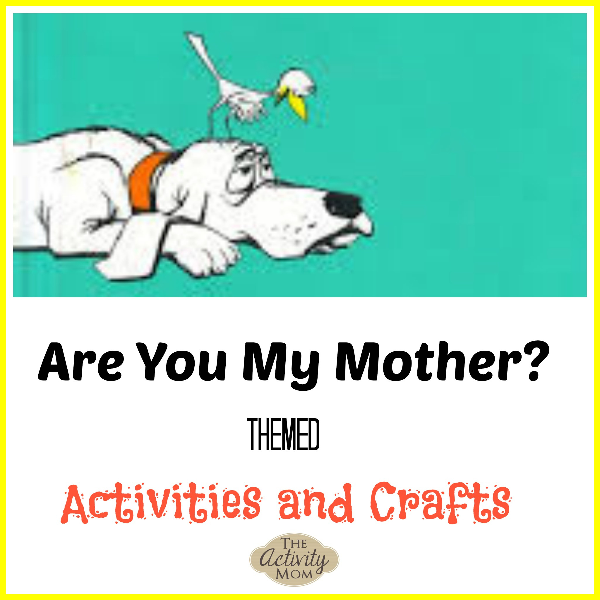 Children&amp;#039;S Book Activities Archives - The Activity Mom throughout Free Printable Are You My Mother Activities