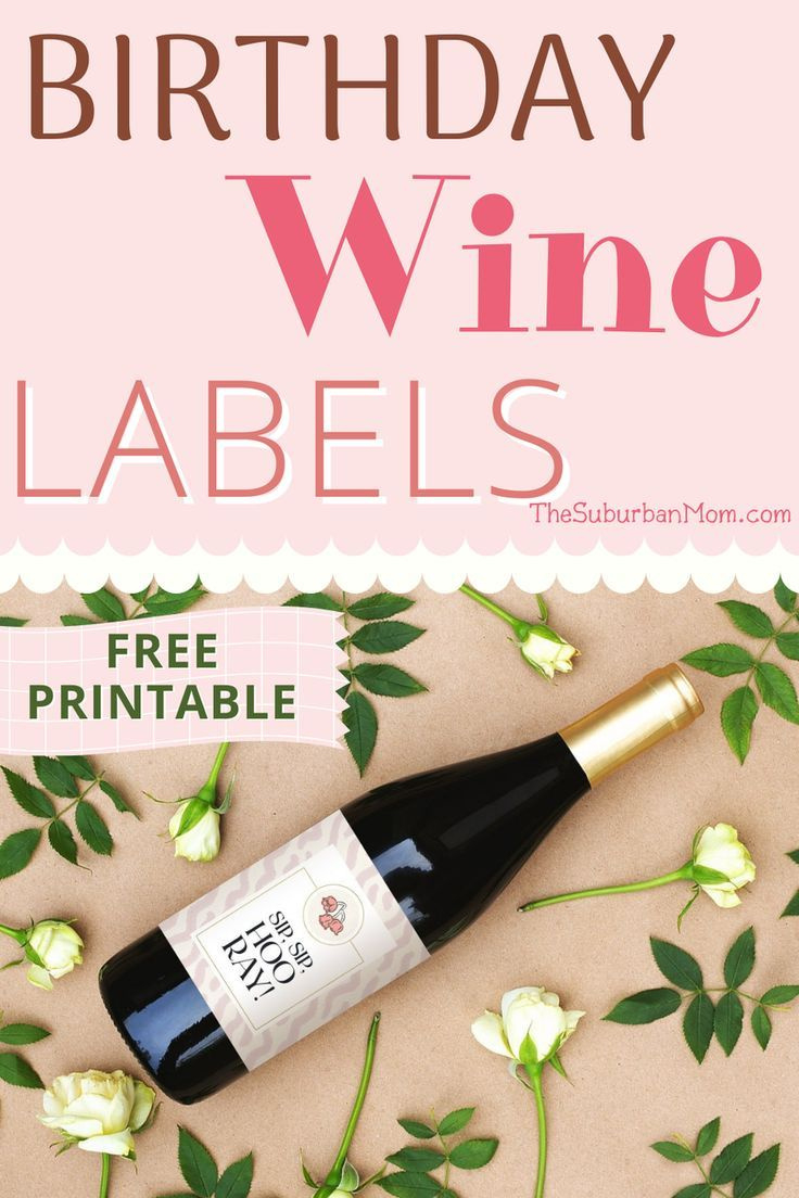 Free Printable Birthday Wine Bottle Labels - Plus Wine Pairings regarding Free Printable Birthday Wine Labels