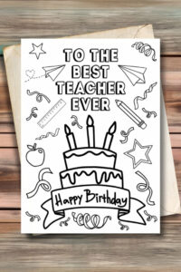 To The Best Teacher Ever, Happy Birthday, Printable Card for FREE Printable Birthday Cards For Teachers